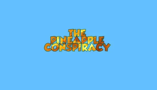 The Pineapple Conspiracy
