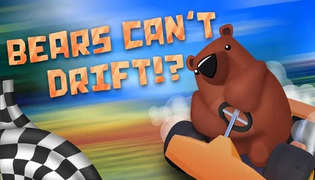 Bears Can't Drift!?