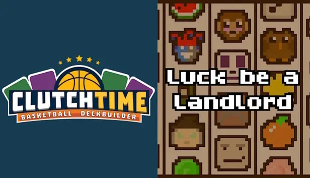 Luck be a Landlord + Clutchtime