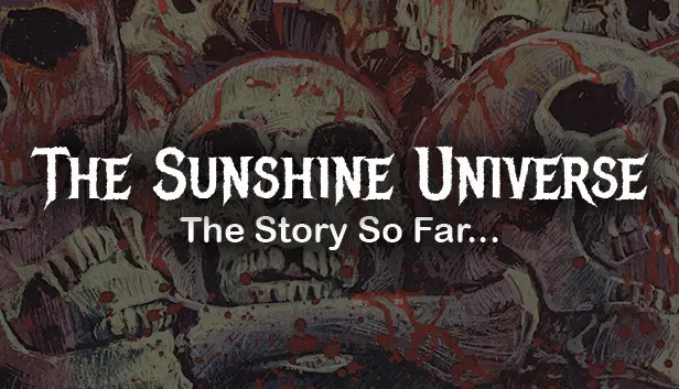 The Sunshine Universe So Far