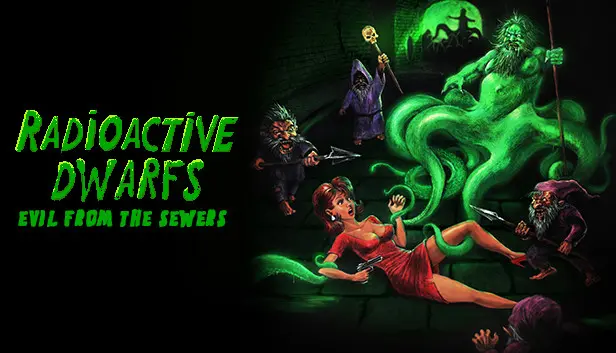 Radioactive dwarfs: evil from the sewers