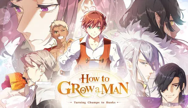 How to grow a man : Turning Chumps to Hunks