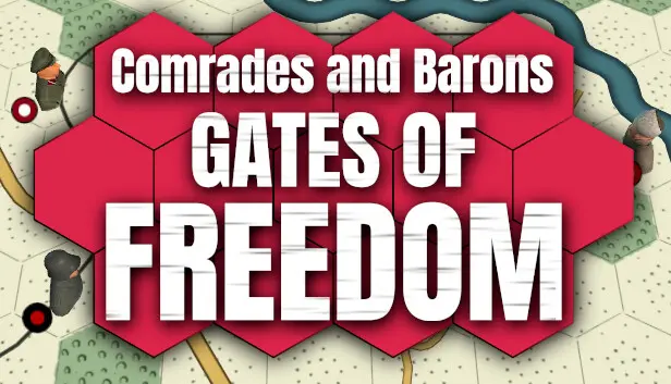 Comrades and Barons: Gates of Freedom