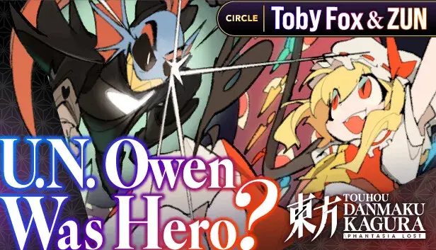 Touhou Danmaku Kagura Phantasia Lost: Toby Fox & ZUN "U.N. Owen Was Hero?"
