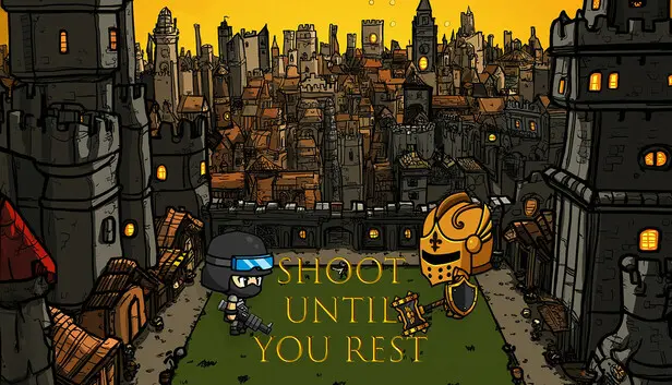 Shoot Until You Rest