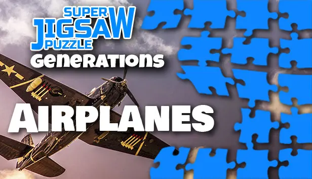 Super Jigsaw Puzzle: Generations - Airplanes Puzzles