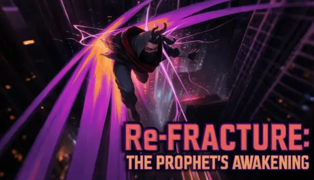 Re – Fracture: The Prophet’s Awakening