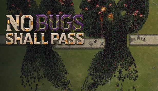 No Bugs Shall Pass