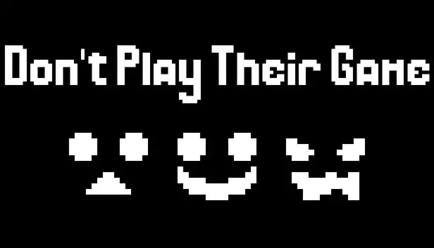 Don't Play Their Game