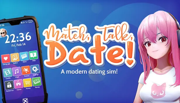 Match, Talk, Date! - A modern dating sim!
