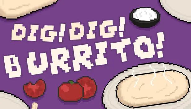 Dig Dig Burrito!