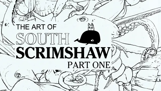 The Art of South Scrimshaw, Part One