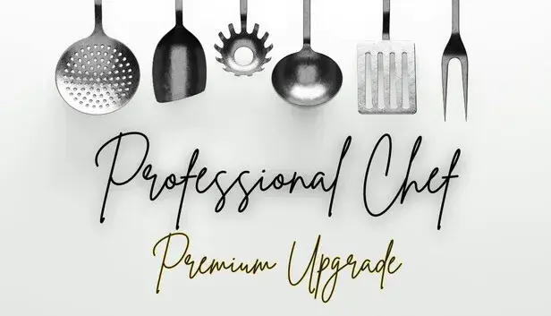 Professional Chef - Premium Upgrade