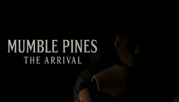 Mumble Pines: The Arrival