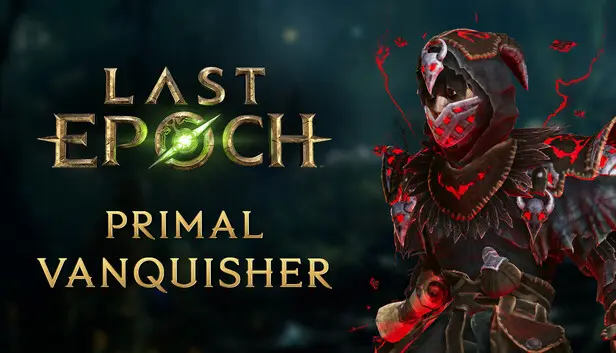 Last Epoch - Primal Vanquisher Supporter Pack