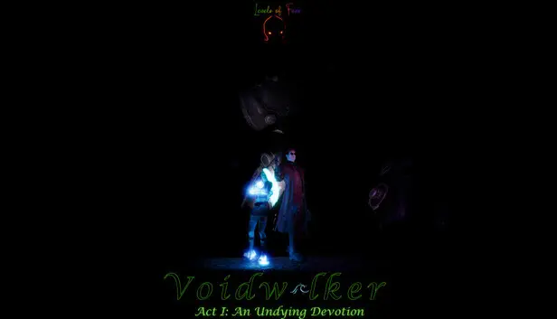 Levels of Fear: Voidwalker Act I- An Undying Devotion