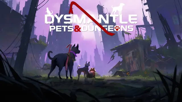 DYSMANTLE: Pets & Dungeons