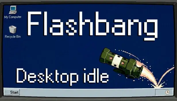 Flashbang: Desktop Idle