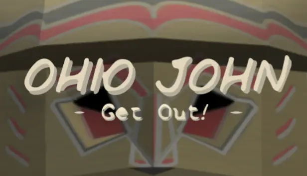 Ohio John: Get Out!