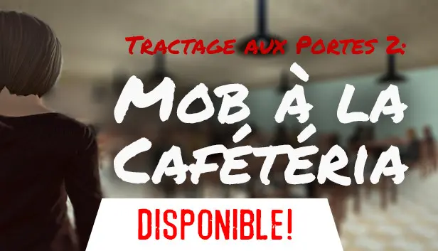 Tractage aux Portes 2: Mob à la Cafétéria