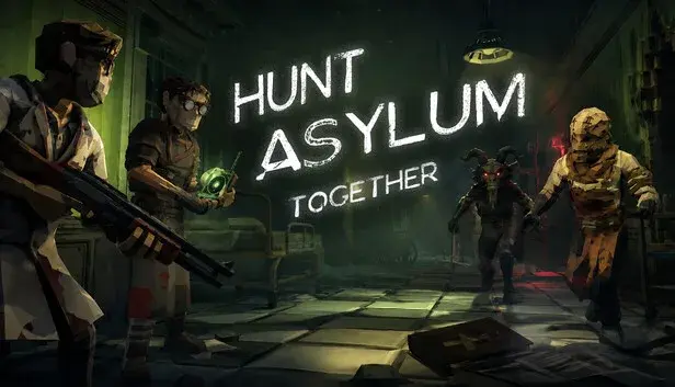 Hunt Asylum Together