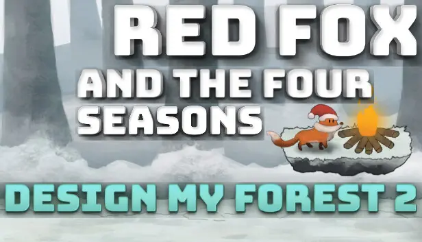 Red Fox and the Four Seasons - Design My Forest 2