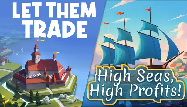Let Them Trade x High Seas, High Profits!