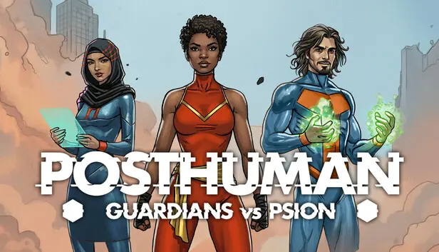 Posthuman: Guardians vs PSION