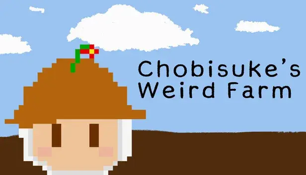 Chobisuke's Weird Farm