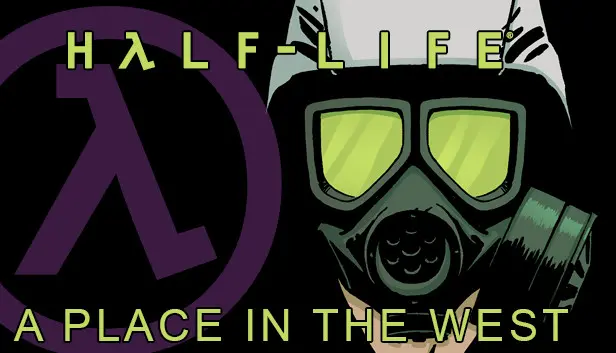 Half-Life: A Place in the West - Chapter 7