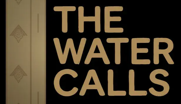 The Water Calls