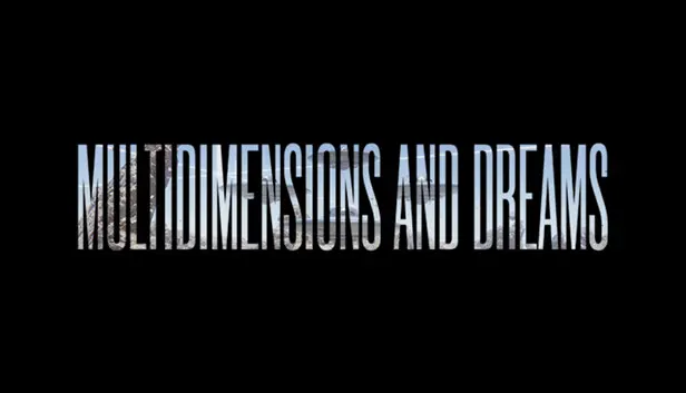 Multidimensions and Dreams