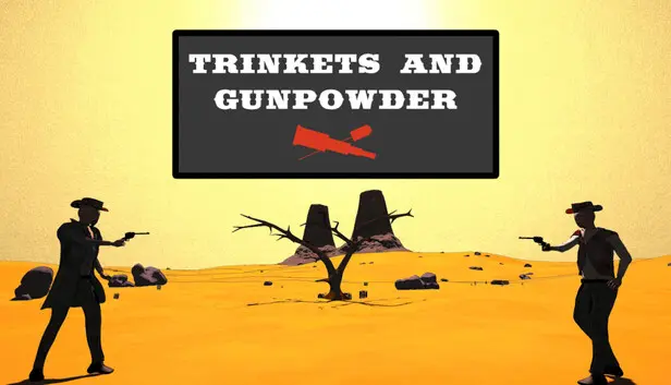 Trinkets and Gunpowder