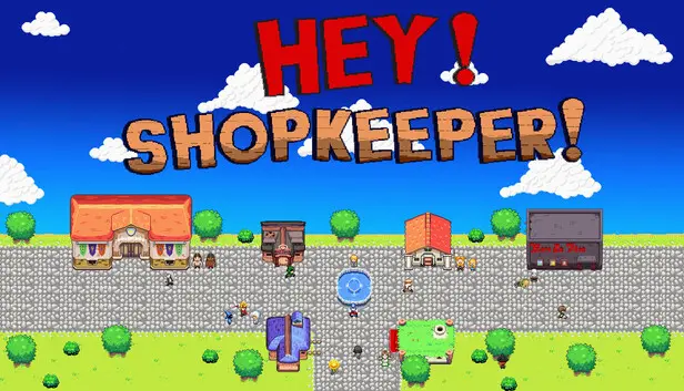 Hey! Shopkeeper!