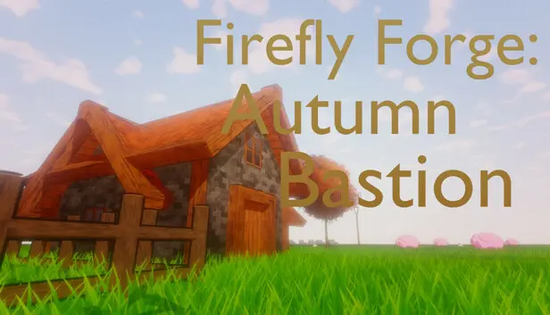Firefly Forge: Autumn Bastion