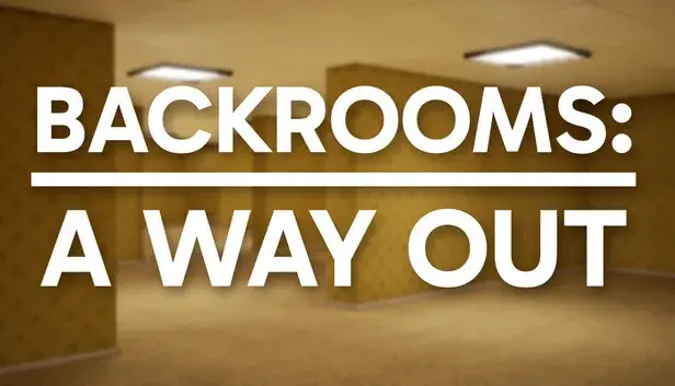 Backrooms: A Way Out