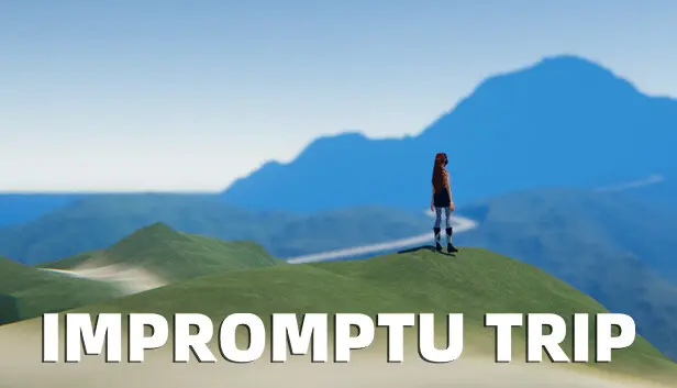 Impromptu Trip