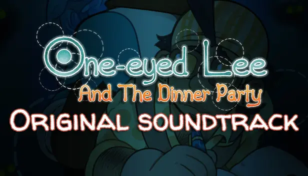 One-Eyed Lee and the Dinner Party Original Soundtrack