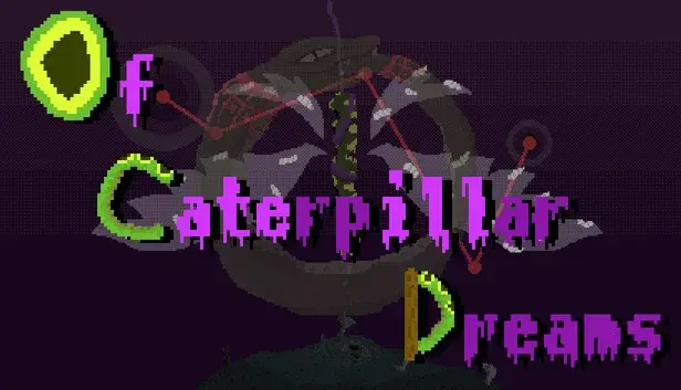 Of Caterpillar Dreams