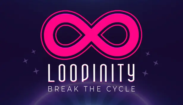 LOOPINITY: Break the Cycle