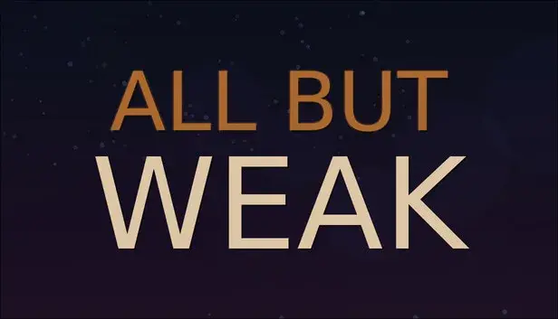 All But Weak