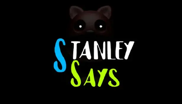 Stanley Says