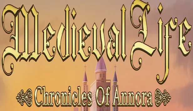 Medieval Life: Chronicles Of Annora