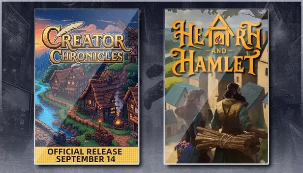 Creator Chronicles & Hearth and Hamlet