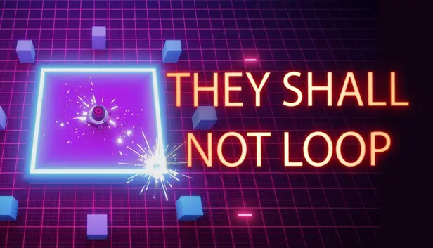 They Shall Not Loop