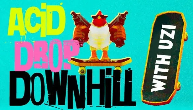 ACID DROP DOWNHILL: WITH UZI
