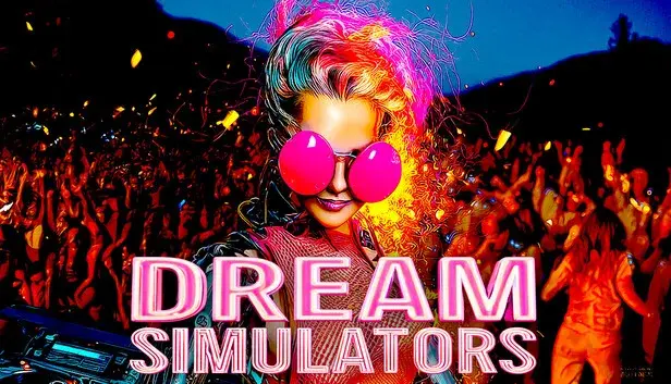 Dream Simulators