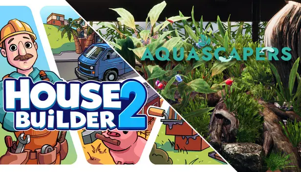 House Builder 2 and Aquascapers