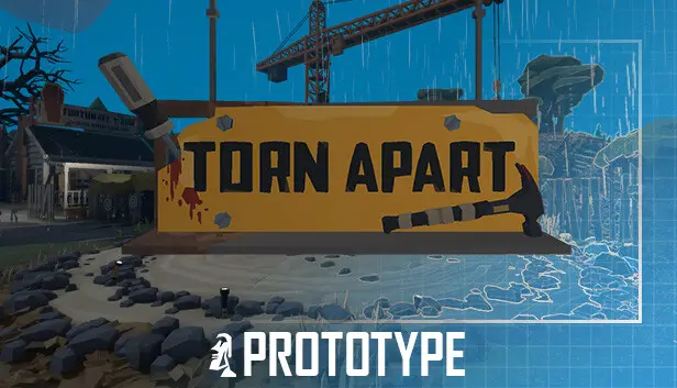 Torn Apart Prototype