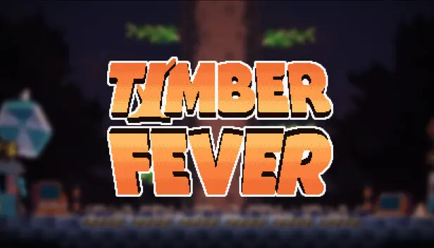Timber Fever